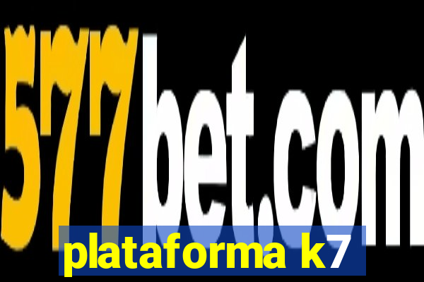 plataforma k7